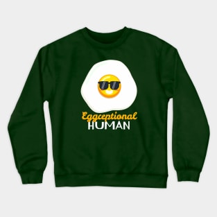 Eggceptional HUMAN Crewneck Sweatshirt